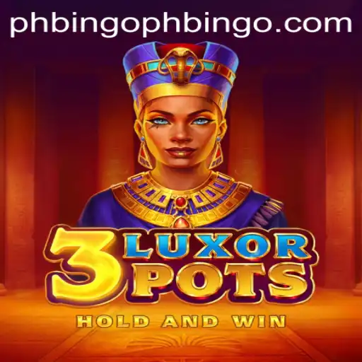 Unlocking Thrills with 3LuxorPots: Dive into the World of PHBINGO