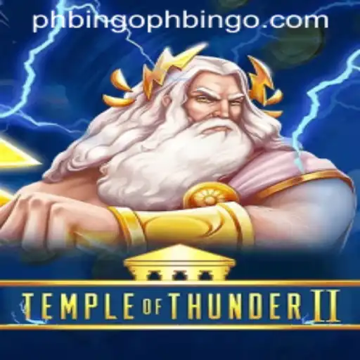 Exploring the Mystical Adventure of Temple of Thunder II and the Excitement of PHBINGO